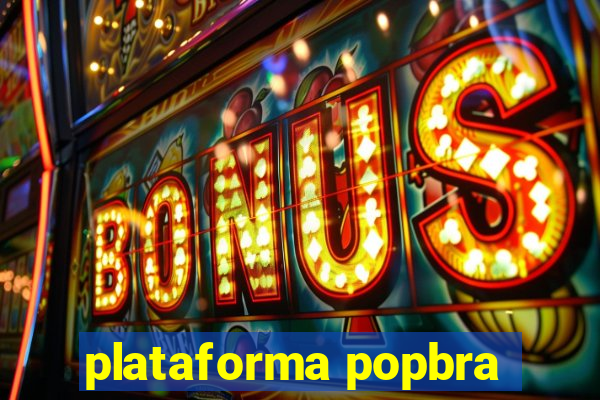 plataforma popbra